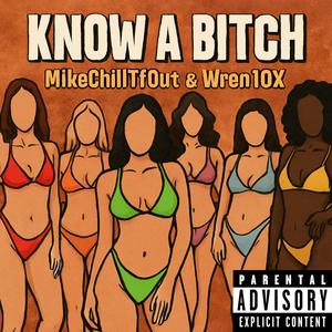 Know A ***** (feat. Wren10x) (Explicit)