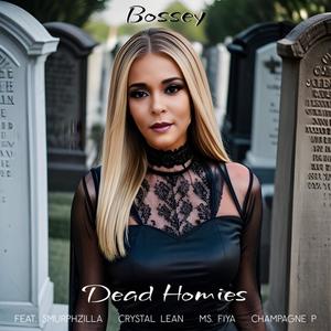 Dead Homies (feat. Smurphzilla, Fiya, Krystalean & Champagne P)