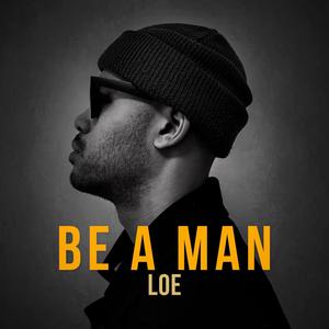 Be A Man (Freestyle) [Explicit]