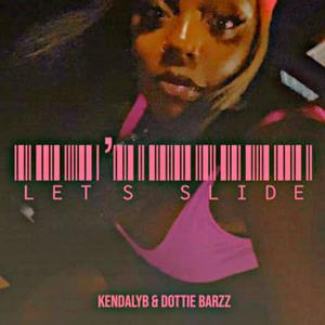 Let's Slide (feat. KendalYB) (Explicit)