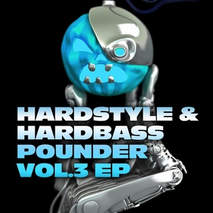 Hardstyle and Hardbass Pounder Vol.3 EP