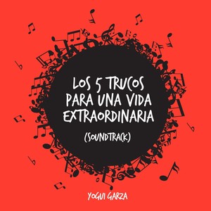 Los 5 Trucos para una Vida Extraordinaria (Soundtrack)