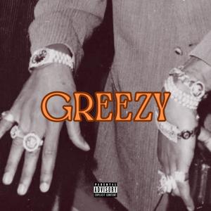 GREEZY (Explicit)