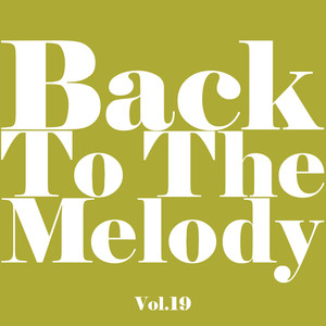 Back To The Melody Vol.19