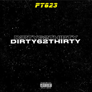 Dirty62Thirty (Explicit)