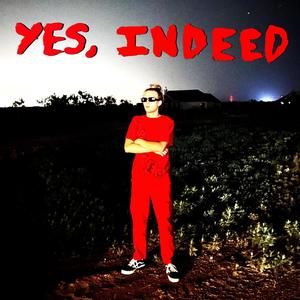 YES, INDEED (Explicit)