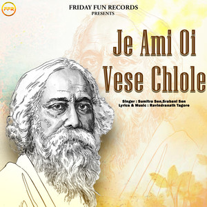 Je Ami Oi Vese Chlole