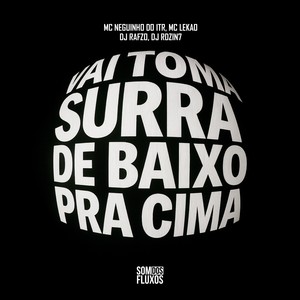 Vai toma Surra de Baixo pra Cima (Explicit)
