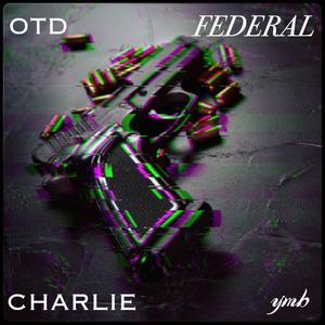 FEDERAL (feat. CHARLIE) [Explicit]