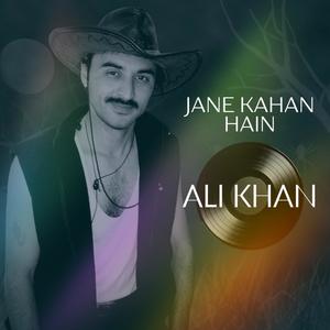 Jane kaha he (feat. Ali Khan)