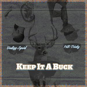Keep It A Buck (feat. HB Tricky) (Explicit)