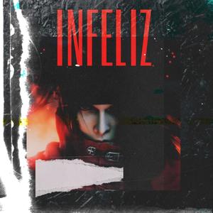 Infeliz (Explicit)