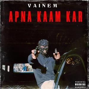 Apna Kaam Kar (Explicit)