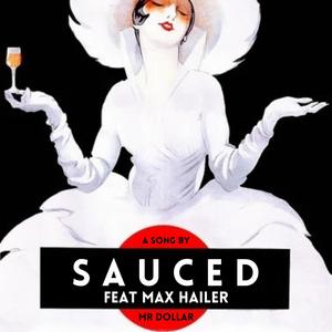 Sauced (feat. Max Hailer)