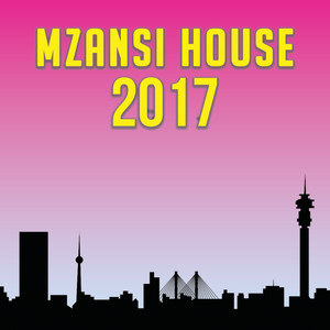 Mzansi House 2017 (Explicit)