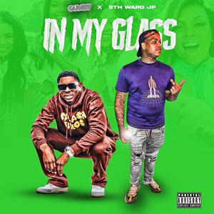 In My Glass (feat. 5th ward jp) [Explicit]