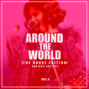 Around The World, Vol. 4 (The House Edition)