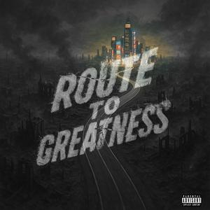 Route to Greatness (Explicit)