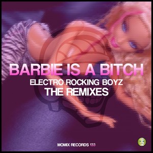Barbie Is A B**ch (Sergio Luis Remix)