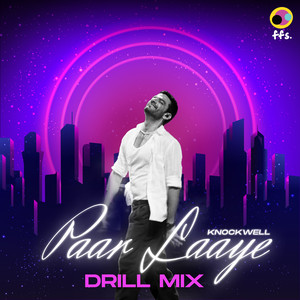 Paar Laaye (Drill Mix)