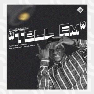 TELL EM