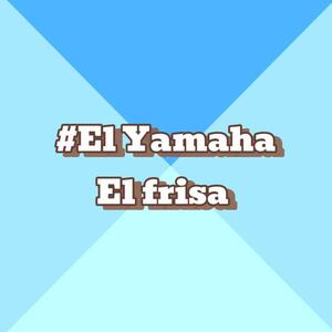 el yamaha (feat. El Frisa)