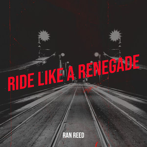 Ride Like a Renegade (Explicit)