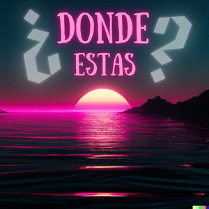 ¿DONDE ESTAS?