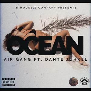 Ocean(feat. Dante Juhkel) (Explicit)
