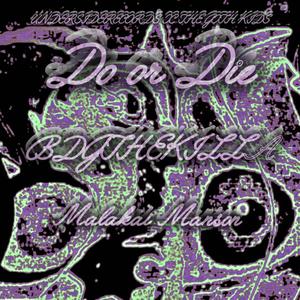 Do Or Die (feat. BDGTHEKILLA45) (Explicit)