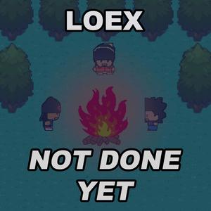 Not Done Yet (Explicit)