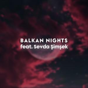 Balkan Nights (feat. Sevda Şimşek) (Extended)