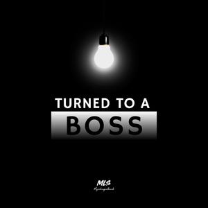 Turned To A Boss (Explicit)