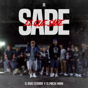 EI Que Sabe Sabe (feat. El Pinche Mara) (Explicit)