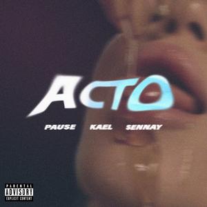 ACTO (feat. SENNAY & Pause) [Explicit]