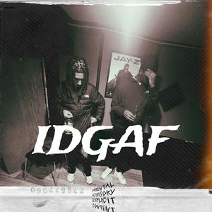 IDGAF (feat. NasLoyal) [Explicit]