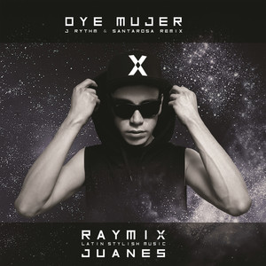 Oye Mujer (J Rythm & Santarosa Remix)