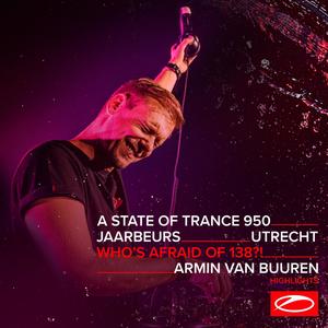 Live at ASOT 950 (Utrecht, The Netherlands) [Who's Afraid Of 138?! Stage] [Highlights]