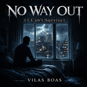 No Way Out (I Can’t Survive)