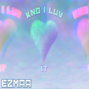 Kno I luv it (Explicit)