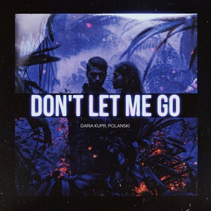 Don't Let Me Go