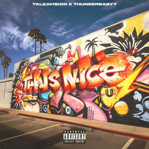 That's Nice (feat. Thunderbabyy) [Explicit]