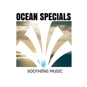 Ocean Specials - Soothing Music