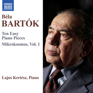 BARTÓK, B.: 10 Easy Piano Pieces / Mikrokosmos, Vol. 1 (L. Kertész)