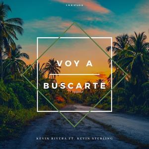 Voy a buscarte (feat. Kevin Rivera)