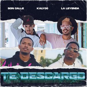 Te descargo (feat. Kaly00 & La Leyenda)