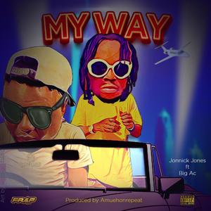 My Way (feat. Big AC) [Explicit]