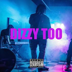 Dizzy TOO (Explicit)