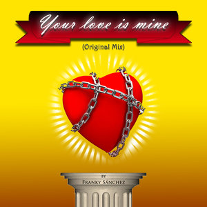 Your Love Is Mine (Original Mix)