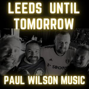 Leeds Until Tomorrow (Explicit)